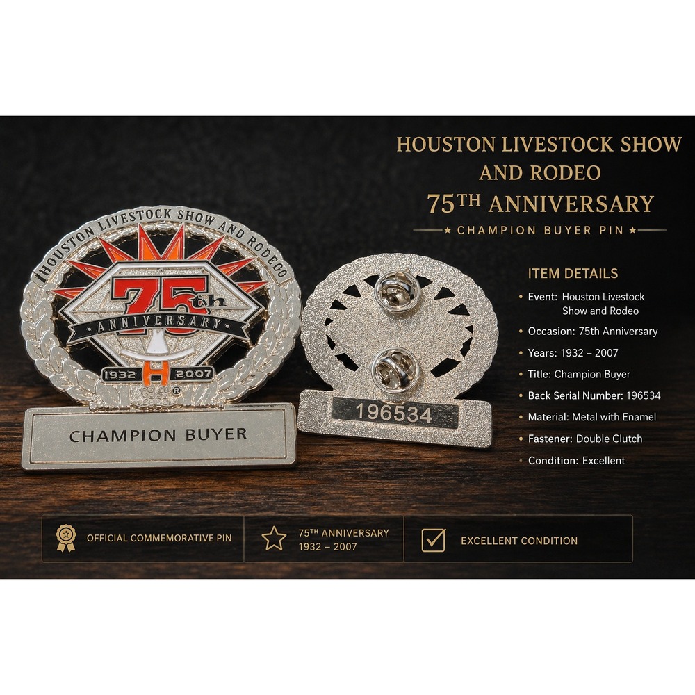 Houston Livestock Show Rodeo 75th Anniversary Champion Buyer Pin 1932-2007